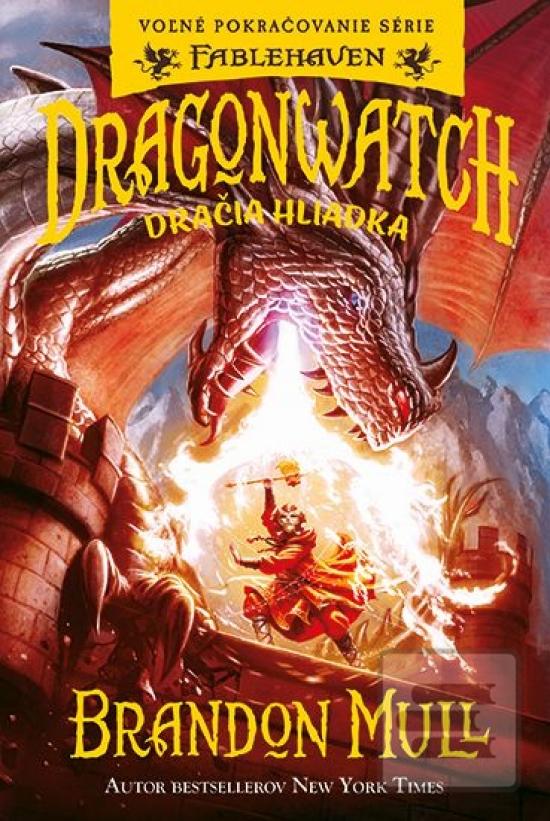 Kniha: Dragonwatch – Dračia hliadka (1.diel ) - Voľné pokračovanie série Fablehaven - 1. vydanie - Brandon Mull