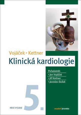 Kniha: Klinická kardiologie (5. vydání) - 5. vydanie - Jan Vojáček, Jiří Kettner