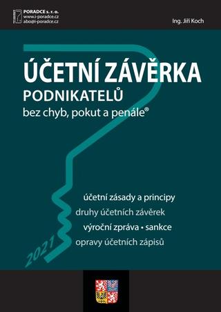 Kniha: Účetní závěrka podnikatelů za rok 2021 - - 1. vydanie - Jiří Koch