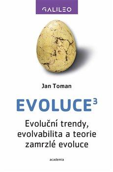 Kniha: Evoluce3 - Evoluční trendy, evolvabilita a teorie zamrzlé evoluce - 1. vydanie - Jan Toman