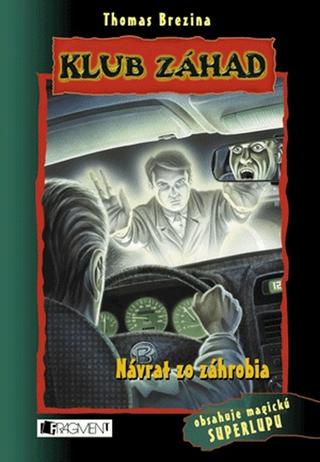 Kniha: Klub záhad - Návrat zo záhrobia - 2. vydanie - Thomas C. Brezina