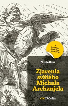 Kniha: Zjavenia svätého Michala Archanjela - Anjelská korunka a modlitby - Nicola Ricci