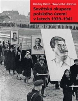 Kniha: Sovětská okupace polského území v letech 1939–1941 - Wojciech Lukaszun; Dmitriy Panto