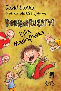 Kniha: Dobrodružství Billa Madlafouska - 3. vydanie - David Laňka