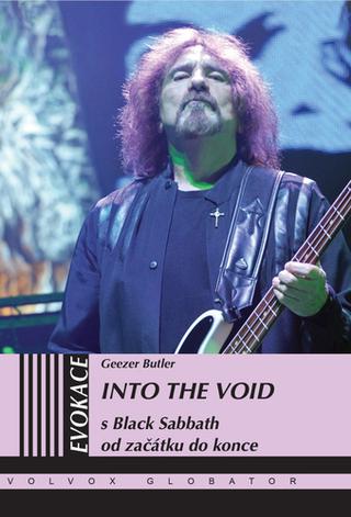 Kniha: Into the Void - S Black Sabbath od začátku do konce - 1. vydanie - Butler Geezer