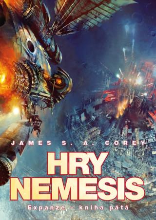 Kniha: Hry Nemesis - Expanze - Kniha pátá - 1. vydanie - James S. A. Corey