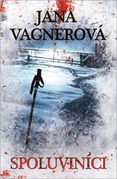 Kniha: Spoluviníci - 1. vydanie - Jana Vagnerová