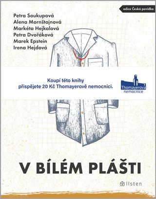 Kniha: V bílém plášti - 1. vydanie - Petra Soukupová; Alena Mornštajnová; Petra Dvořáková