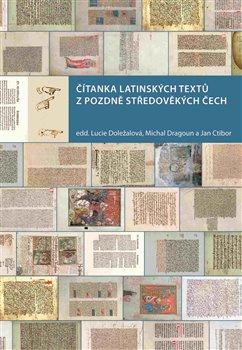 Kniha: Čítanka latinských textů z pozdně středověkých Čech