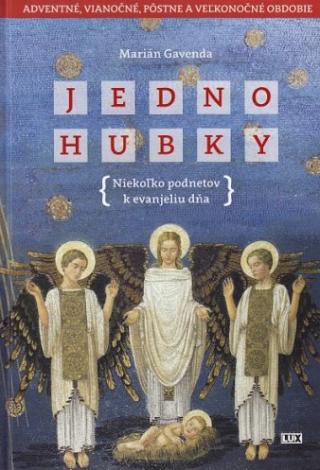 Kniha: Jednohubky - Niekoľko podnetov k evanjeliu dňa - Marián Gavenda