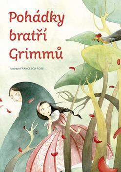 Kniha: Pohádky bratří Grimmů - 1. vydanie - Jacob Grimm, Wilhelm Grimm