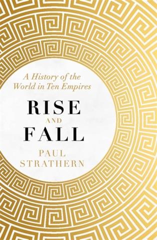 Kniha: Rise and Fall - 1. vydanie - Paul Strathern