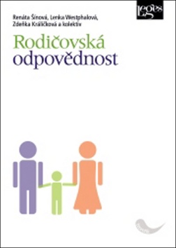 Kniha: Rodičovská odpovědnost - 1. vydanie - Zdeňka Králíčková; Lenka Westphalová; Renáta Šínová