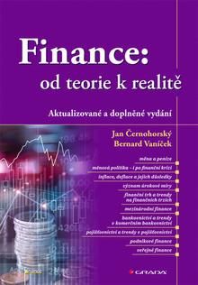 Kniha: Finance - od teorie k realitě - Jan Černohorský; Bernard Vaníček
