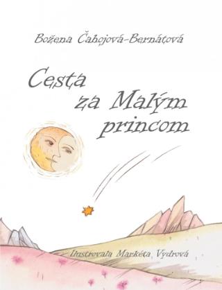 Kniha: Cesta za Malým princom - Božena Čahojová-Bernátová