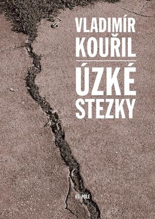 Kniha: Úzké stezky - 1. vydanie - Vladimír Kouřil