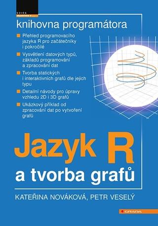 Kniha: Jazyk R a tvorba grafů - 1. vydanie - Petr Veselý; Kateřina Nováková