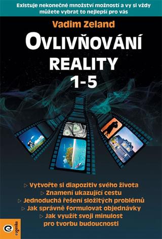 Kniha: Ovlivňování reality 1-5 - 1. vydanie - Vadim Zeland