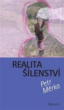 Kniha: Realita šílenství - Petr Měrka