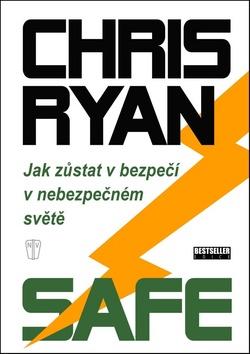 Kniha: Safe - Jak zůstat v bezpečí v nebezpečném světě - 1. vydanie - Chris Ryan