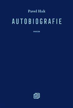 Kniha: Autobiografie - Pavel Hak