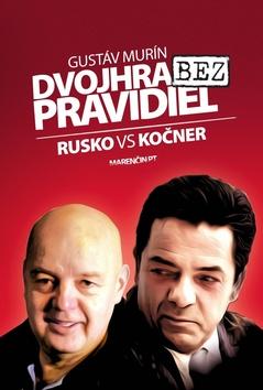Kniha: Dvojhra bez pravidiel - Rusko vs. Kočner - Gustáv Murín