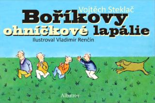 Kniha: Boříkovy ohníčkové lapálie - 1. vydanie - Vojtěch Steklač
