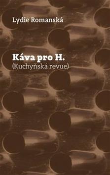 Kniha: Káva pro H. - 1. vydanie - Lydie Romanská