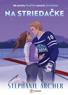 Kniha: Na striedačke - Vancouverská búrka 2.diel - Stephanie Archer