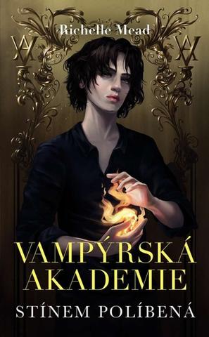 Kniha: Vampýrská akademie Stínem políbená - Vampýrská akademie (3.díl) - 1. vydanie - Richelle Mead