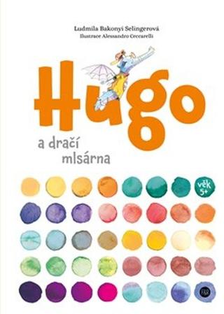 Kniha: Hugo a dračí mlsárna - Ludmila Bakonyi Selingerová