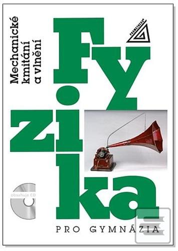 Kniha: Fyzika pro gymnázia Mechanické kmitání a vlnění - Oldřich Lepil