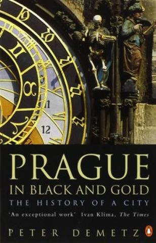 Kniha: Prague In Black And Gold: The History Of A City  - 1. vydanie - Peter Demetz