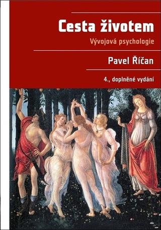 Kniha: Cesta životem - Vývojová psychologie - 4. vydanie - Pavel Říčan