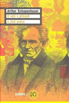 Kniha: O vůli v přírodě a jiné práce - Arthur Schopenhauer