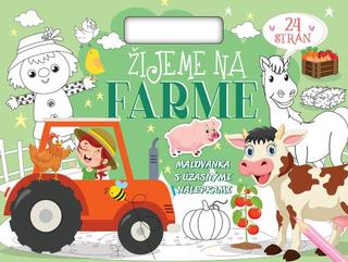 Kniha: Žijeme na farme - Maľovanka s úžasnými nálepkami