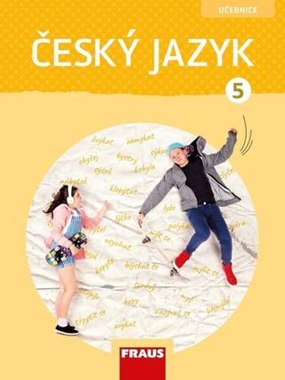 Kniha: Český jazyk 5 Učebnice - Gabriela Babušová; Jaroslava Kosová; Veronika Nespěšná