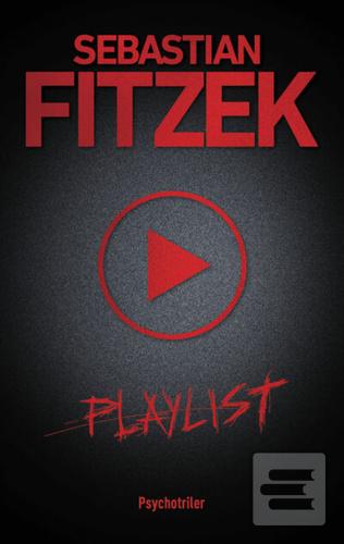 Kniha: Playlist - 1. vydanie - Sebastian Fitzek