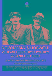 Kniha: Novomeský & Horváth - Velikáni literatúry a politiky, zo Senice do sveta - 1. vydanie - Ivan Horváth,Lukáš Perný