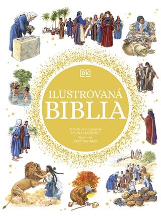 Kniha: Ilustrovaná Biblia - 1. vydanie - Selina Hastingsová