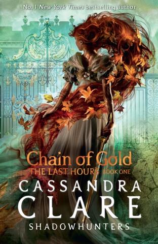 Kniha: The Last Hours: Chain of Gold - 1. vydanie - Cassandra Clare