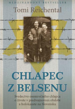Kniha: Chlapec z Belsenu - Svedectvo osemročného chlapca o živote v predvojnovom období a holokauste na Slovensku - Tomi Reichental