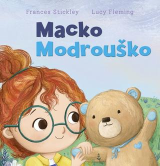 Kniha: Macko Modrouško - 1. vydanie - Frances Stickley, Lucy Fleming