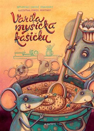 Kniha: Varila myšička kašičku - 3. vydanie - neznámý