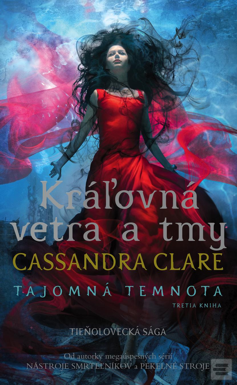Kniha: Kráľovná vetra a tmy - Tajomná temnota Tretia kniha - Cassandra Clare