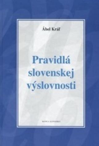 Kniha: Pravidlá slovenskej výslovnosti - 3. vydanie - Ábel Kráľ