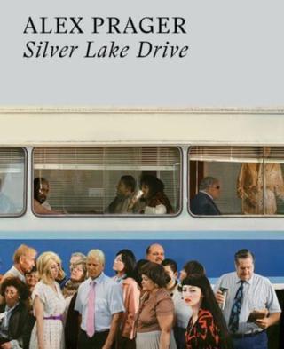 Kniha: Alex Prager: Silver Lake Drive - Alex Prager