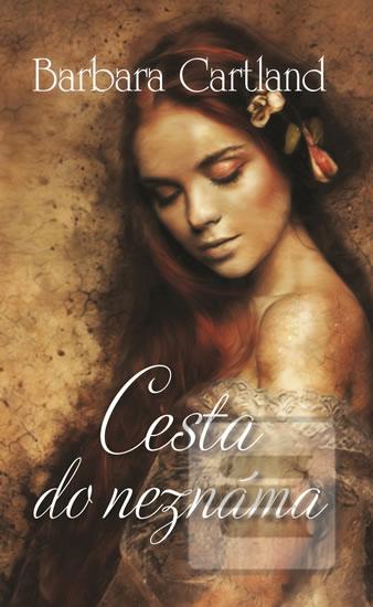 Kniha: Cesta do neznáma - 1. vydanie - Barbara Cartland