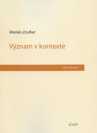 Kniha: Význam v kontexte - Marián Zouhar