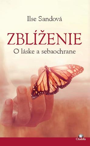 Kniha: Zblíženie - O láske a sebaochrane - Ilse Sandová